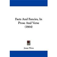 Facts and Fancies, in Prose and Verse