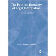 The Political Economy of Legal Information: The New Landscape
