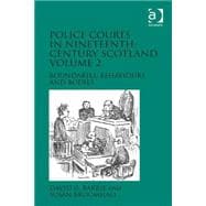 Police Courts in Nineteenth-Century Scotland, Volume 2: Boundaries, Behaviours and Bodies