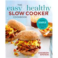 The Easy & Healthy Slow Cooker Cookbook