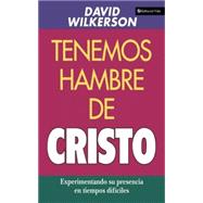 Tenemos Hambre de Cristo : Experiment God Precence in Hard Times