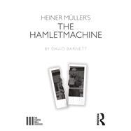 Heiner Müller's The Hamletmachine