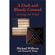 A Dark and Bloody Ground: Sowing the Wind