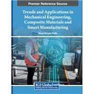 Trends and Applications in Mechanical Engineering, Composite Materials and Smart Manufacturing
