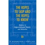 The Ropes to Skip and the Ropes to Know: Studies in Organizational Theory and Behavior, 8th Edition