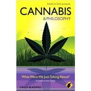 Cannabis - Philosophy for Everyone What Were We Just Talking About?