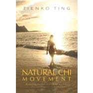 Natural Chi Movement Accessing the World of the Miraculous