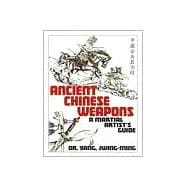 Ancient Chinese Weapons The Martial Arts Guide