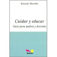 Cuidar Y Educar/ Caring and Education: Guia Para Padres Y Docentes / Guide for Parents and Teachers