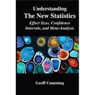Understanding The New Statistics: Effect Sizes, Confidence Intervals, and Meta-Analysis