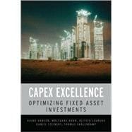 CAPEX Excellence Optimizing Fixed Asset Investments