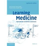 Learning Medicine: How to Become and Remain a Good Doctor