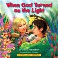 When God Turned on the Light: A Story About Creation