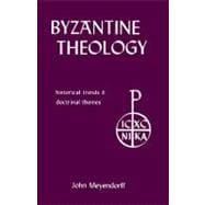 Byzantine Theology Historical Trends and Doctrinal Themes