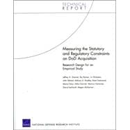 Measuring the Statutory and Regulatory Constraints on DoD Acquisition Research Design for an Empirical Study
