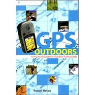 GPS Outdoors A Practical Guide for Outdoor Enthusiasts
