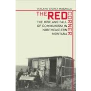 Red Corner The Rise And Fall Of Communism In Northeastern Montana