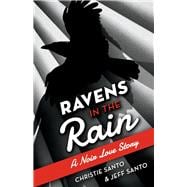 Ravens In The Rain A Noir Love Story
