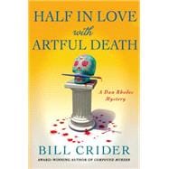 Half in Love with Artful Death A Dan Rhodes Mystery