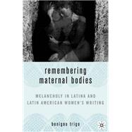 Remembering Maternal Bodies