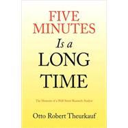 Five Minutes Is a Long Time: When Your Head Is Under Water the Memoirs of a Wall Street Research Analyst