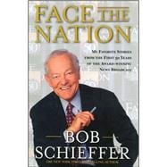 Face the Nation My Favorite Stories from the First 50 Years of the Award-Winning News Broadcast