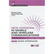 New Horizons in Mobile and Wireless Communications, Volume 1 : Radio Interfaces