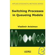 Switching Processes in Queueing Models