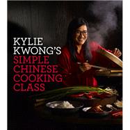 Kylie Kwong's Simple Chinese Cooking Class