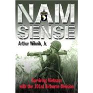 Nam Sense : Surviving Vietnam with the 101st Airborne Division