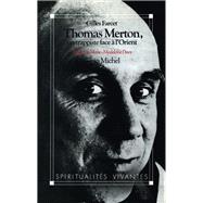 Thomas Merton un trappiste face à l'Orient