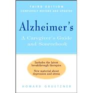 Alzheimer's : A Caregivers Guide and Sourcebook