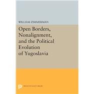 Open Borders, Nonalignment, and the Political Evolution of Yugoslavia