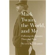 Mark Twain, the World, and Me