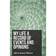 My Life a Record of Events and Opinions
