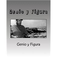 Genio y figura/ Genius and figure
