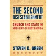 The Second Disestablishment Church and State in Nineteenth-Century America