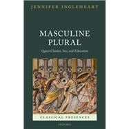 Masculine Plural Queer Classics, Sex, and Education