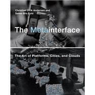 The Metainterface The Art of Platforms, Cities, and Clouds book cover, ISBN 9780262549677