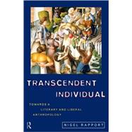 Transcendent Individual: Essays Toward a Literary and Liberal Anthropology