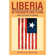 Liberia in Thoughts and Plans : And Other Poems