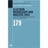 Electron Microscopy and Analysis 2003: Proceedings of the Institute of Physics Electron Microscopy and Analysis Group Conference, 3-5 September 2003