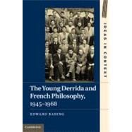 The Young Derrida and French Philosophy, 1945-1968