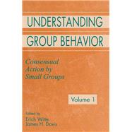 Understanding Group Behavior: Volume 1: Consensual Action By Small Groups; Volume 2: Small Group Processes and Interpersonal Relations