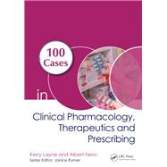 100 Cases in Clinical Pharmacology, Therapeutics and Prescribing, First Edition