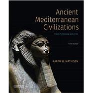 Ancient Mediterranean Civilizations From Prehistory to 640 CE
