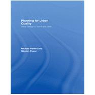 Planning for Urban Quality: Urban Design in Towns and Cities