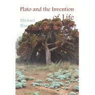 Plato and the Invention of Life