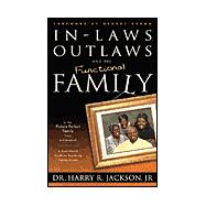 Inlaws, Outlaws, and the Functional Family