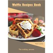 Waffle Recipes Book